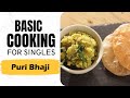 Lesson 26 | How to make Puri Bhaji | पूरी सब्ज़ी | Breakfast Recipes | Basic Cooking for Singles
