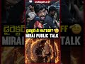 డైరెక్టర్ కి Hats off #Mirai Public Talk #tejasajja #manchumanoj #indiaglitztelugu #ytshorts
