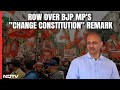 Row Over BJP MPs Change Constitution Remark, Sources Say He May Not Get Poll Pass