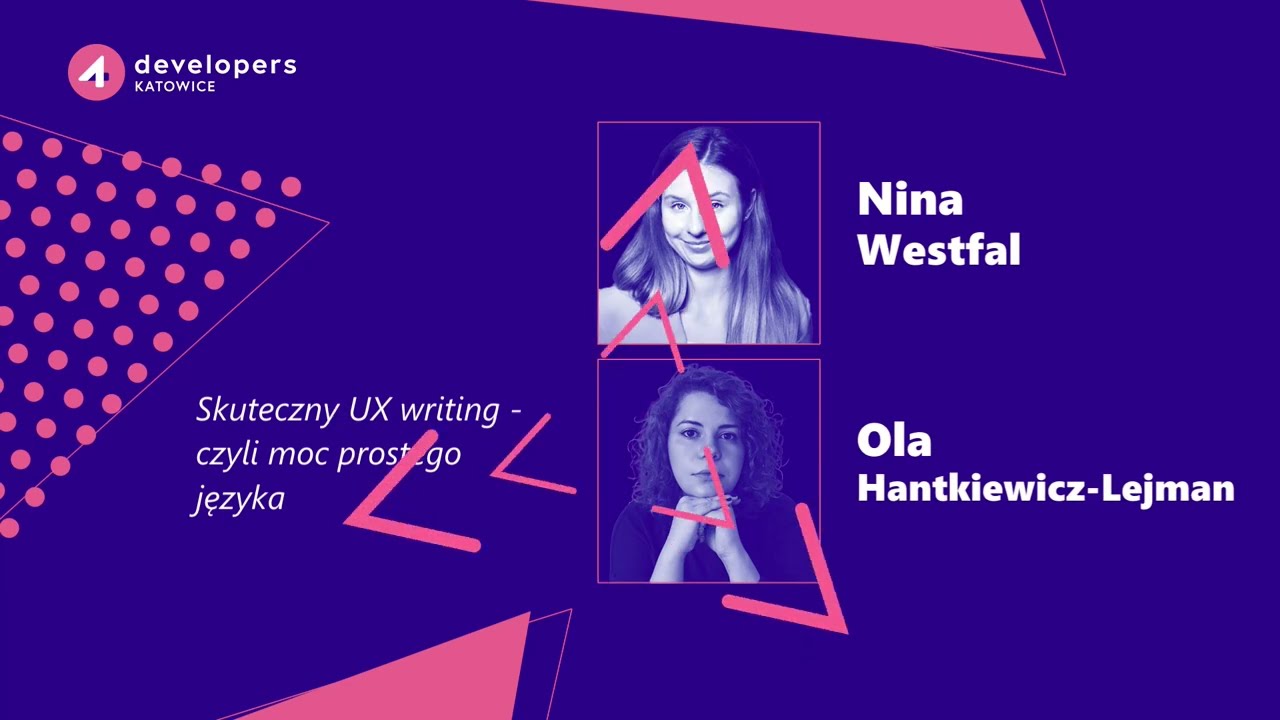 4Developers Katowice 2024: Nina Westfal, Ola Hantkiewicz–Skuteczny UX writing - moc prostego języka