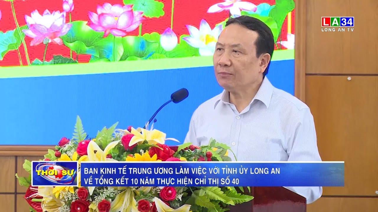 Ban Kinh tế Trung ương làm việc với tỉnh Long An về tổng kết 10 năm thực hiện Chỉ thị số 40