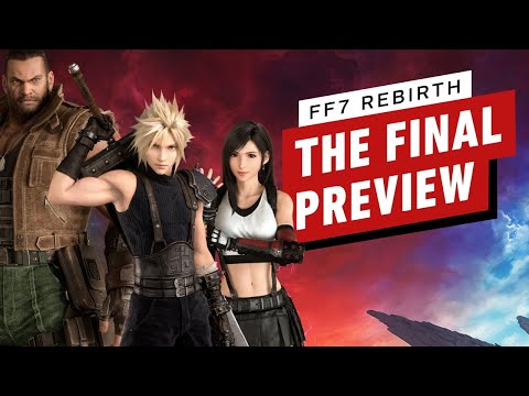 Final Fantasy 7 Rebirth - The Final Preview