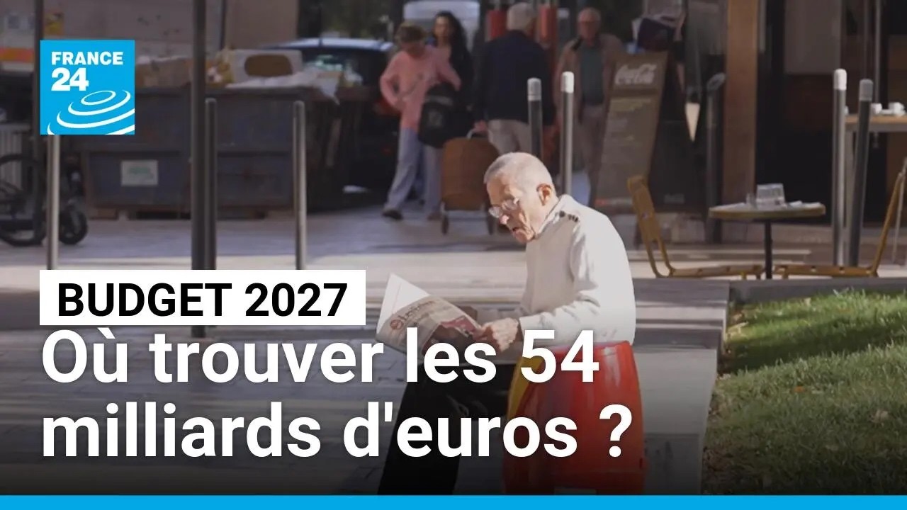 Budget 2027 : les pistes de l’exécutif pour faire 54 milliards € d’économies • FRANCE 24