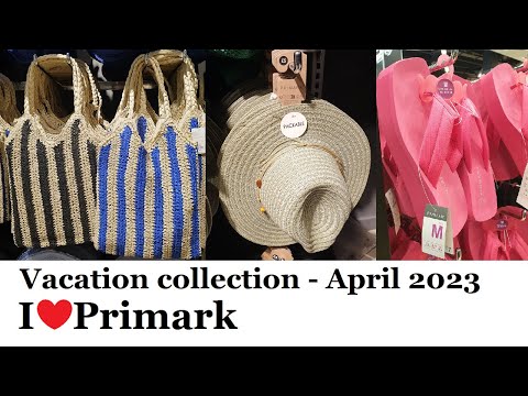 New Vacation Collection at Primark April 2023   |   I❤Primark