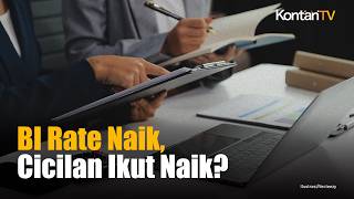 BI Naikkan Suku Bunga, Kredit dan Cicilan Akan Naik Bertahap Setelah Enam Bulan