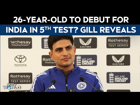 India Vs England Test | Shubman Gill All But Confirms 26-Year-Old's Debut For 5th Test
