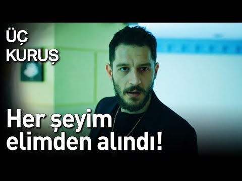 Üç Kuruş 26. Bölüm - Her Şeyim Elimden Alındı!