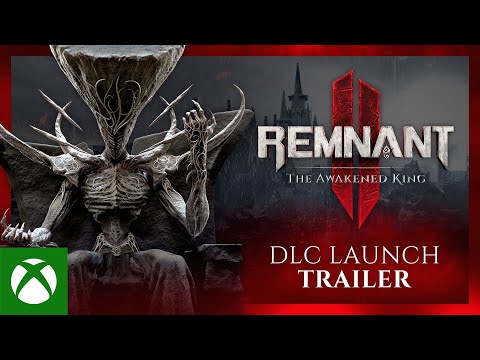 Remnant 2 – The Awakened King DLC Launch Trailer