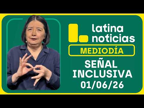 LATINA NOTICIAS MEDIODÍA SEÑAL INCLUSIVA - LUNES 1 DE JUNIO DE 2026