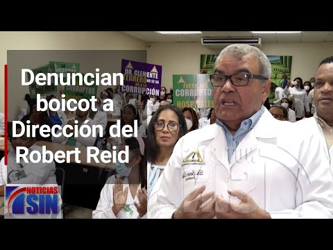 Médicos denuncian boicot para destituir director de Hospital Robert Reid