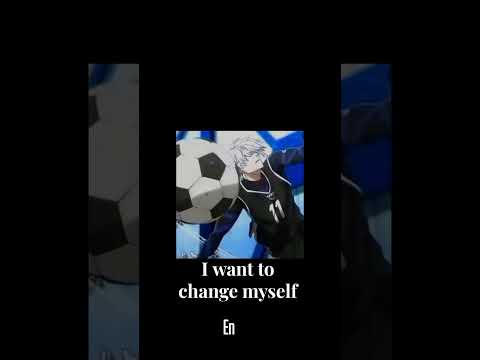 🤫I want to🥶 change myself⚽ #Nagi #bluelock🔥