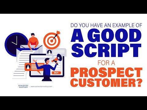 Do You Have An Example Of A Good Script For A Prospect Customer?