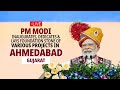 LIVE: PM Modi inaugurates, dedicates & lays foundation stone of various projects in Ahmedabad |News9