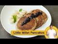 Little Millet Pancakes | मिलेट पैनकेक बनाने का तरीका | #MilletKhazana | Sanjeev Kapoor Khazana