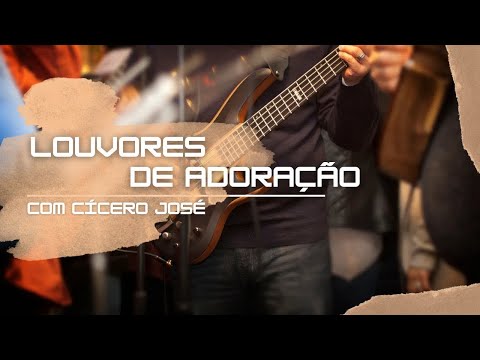 Tarde de louvor e adoração com Cícero José