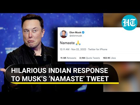 Viral: Indians mock Elon Musk as Twitter's new boss uses 'Namaste' to shut down critics 