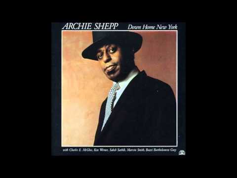 Archie Shepp - Down Home New York online metal music video by ARCHIE SHEPP