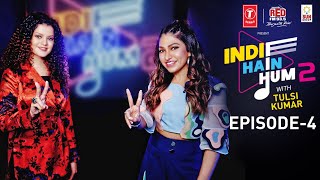 Indie Hain Hum Episode 4 With Tulsi Kumar (Kabhi Yaadon Mein Unplugged) Season 2 Video HD