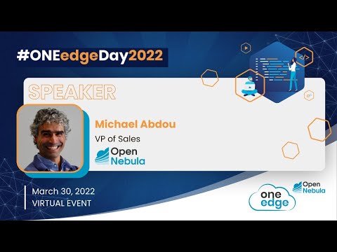 ONEedgeDay2022 - Edge-as-a-Service with Edgify (Michael Abdou @OpenNebula)