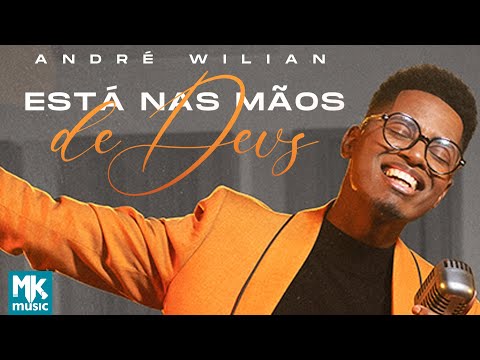 André Wilian - Está Nas Mãos de Deus (Clipe Oficial MK Music)