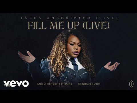 Tasha Cobbs Leonard, Kierra Sheard – Fill Me Up (Live / Audio)