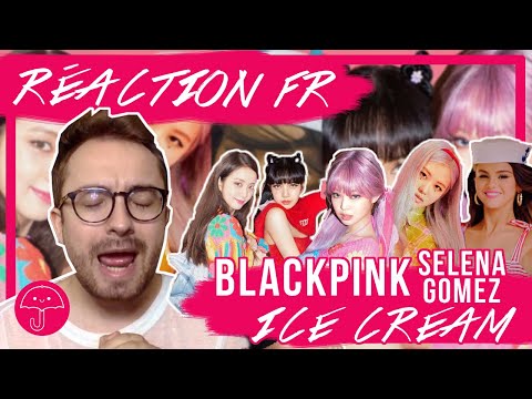 Vidéo "Ice Cream" de BLACKPINK Feat. SELENA GOMEZ / KPOP RÉACTION FR - Monsieur Parapluie                                                                                                                                                                           