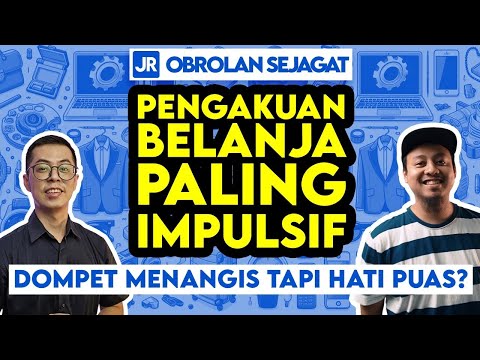 Pengakuan Belanja Paling Impulsif! | Obrolan SeJagat!