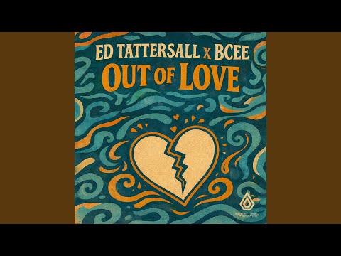 BCee · Ed Tattersall - Out of Love