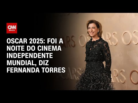 ​Oscar 2025: Foi a noite do cinema independente mundial, diz Fernanda Torres | CNN NOVO DIA