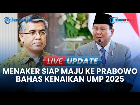 ?LIVE UPDATE | Menaker Bakal Temui Presiden Prabowo untuk Tetapkan Kenaikan Upah Minimum Pekerja