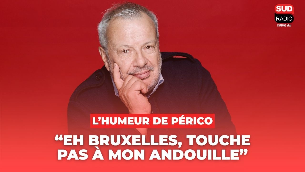 "Eh Bruxelles, touche pas à mon andouille !" - Périco Légasse