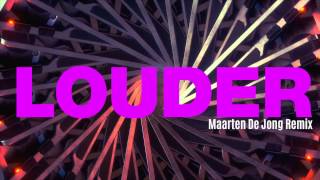 Louder (Maarten De Jong Remix)