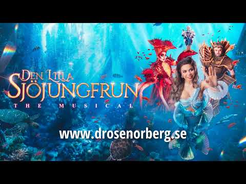Den Lilla Sjöjungfrun - The Musical. Dröse & Norberg Production