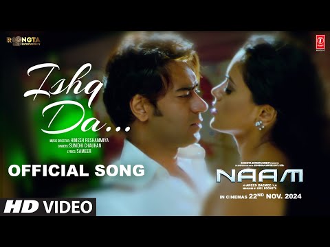 Naam | Ishq Da (Song) | Ajay Devgn, Sameera Reddy | Sunidhi Chauhan | Himesh Reshammiya