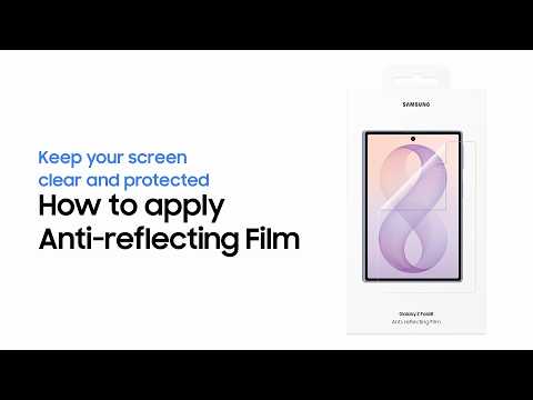 How to apply Anti-reflecting Film | Galaxy Z Fold8 | Samsung