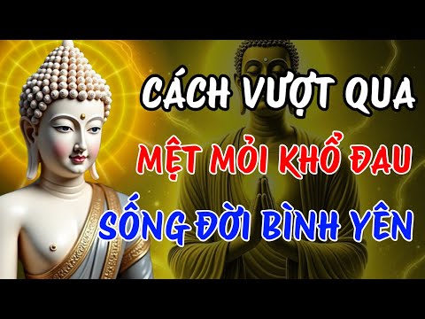 Phật Dạy: Cách Đi Qua Mệt Mỏi Và Khổ Đau – Học Cách Yêu Thương Chính Mình