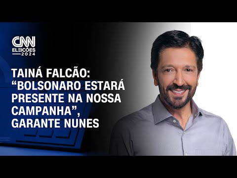 ​Tainá Falcão: “Bolsonaro estará presente na nossa campanha”, garante Nunes | BASTIDORES CNN