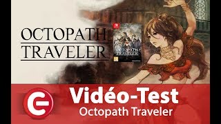 Vido-Test : [Vido Test] Octopath Traveler, le dieu des RPG sur Switch !?