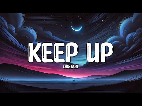 ODETARI - KEEP UP (1 HOUR+LYRICS)