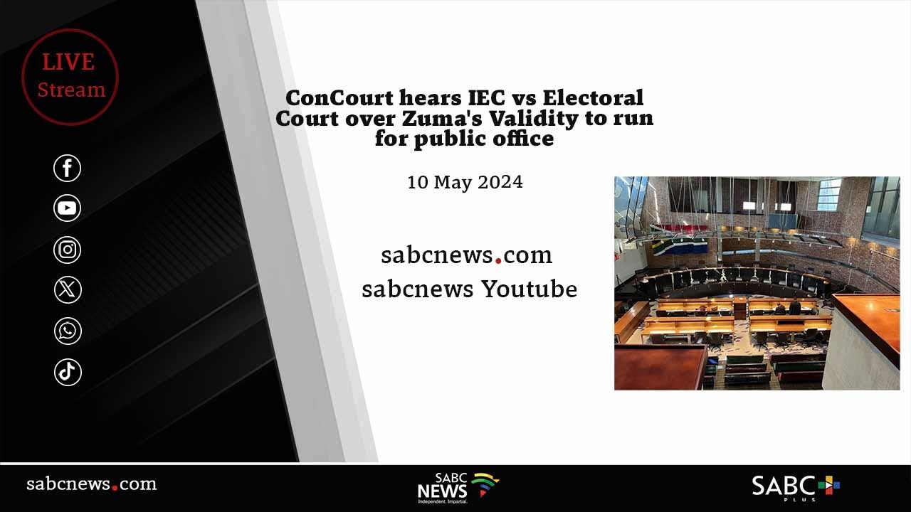 ConCourt hears IEC vs Electoral Court over Zuma's Validity to run for public office
