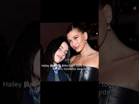 Hailey Bieber & Billie Eilish back together at the WSJ Innovator Awards #billieeilish #hailey