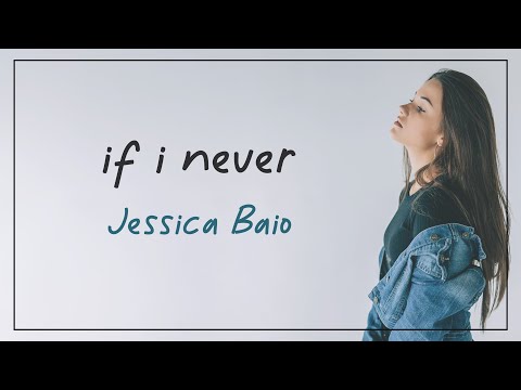 Jessica Baio - if i never (Official Lyric Video)