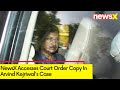 NewsX Accesses Court Order Copy In Arvind Kejriwals Case | NewsX