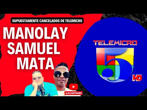 Telemicro cancela a Manolay y Samuel Mata supuestamente