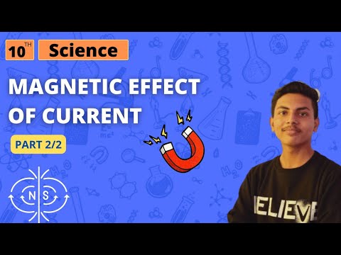 Magnetic Effect of Current | Part - 2/2 | Science | Class 10th | CBSE / UP Board