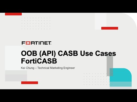 OOB (API) CASB Use Cases with FortiCASB | FortiGuard CASB Service