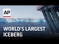 British research ship crosses paths with worlds largest iceberg