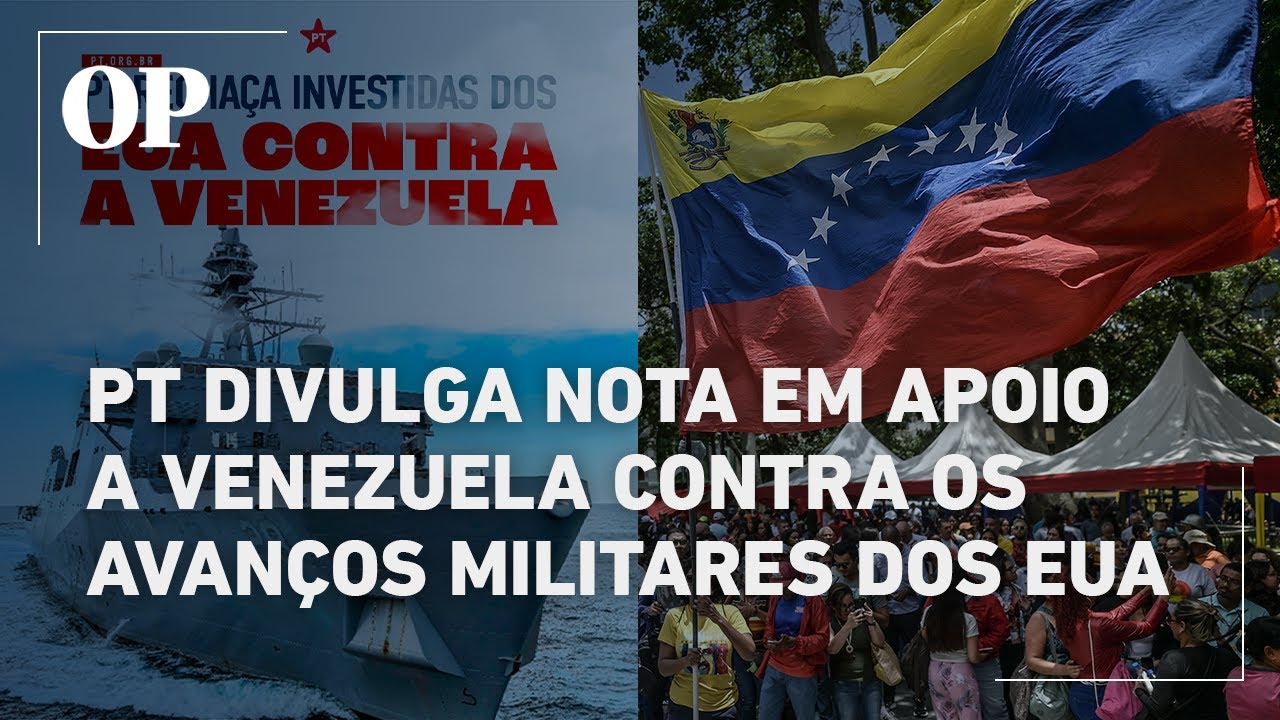 PT divulga nota em apoio a Venezuela e rechaça avanços de navios militares dos EUA contra o país