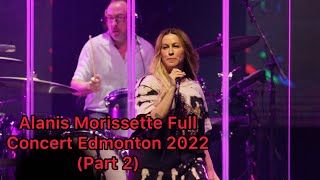 Alanis Morissette Full Concert Edmonton 2022 (Part 2)
