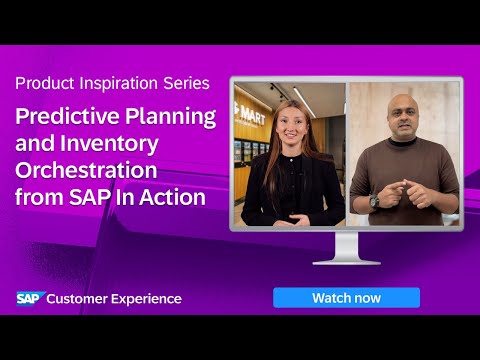 Predictive Planning and Inventory Orchestration from SAP in Action | Product Inspiration Series